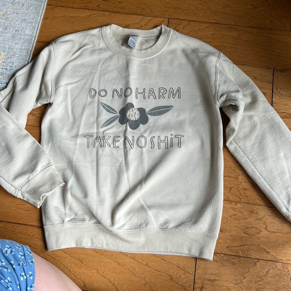 Do no harm take no shit crewneck